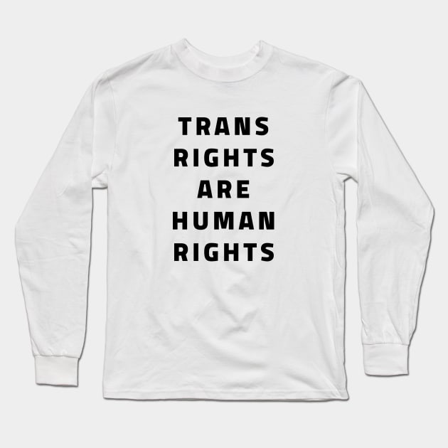 Trans Rights Are Human Rights Long Sleeve T-Shirt by quoteee